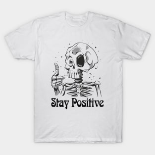 Fun Skull Staying Positive Skeleton inspirational Halloween T-Shirt